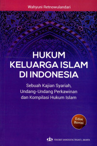 Hukum Keluarga Islam di Indonesia : Sebuah Kajian Syariah, Undang-Undang Perkawinan dan Kompilasi Hukum Islam