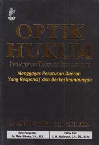 Optik Hukum Peraturan Daerah Bermasalah : Menggagas Peraturan Daerah yang Responsif dan Berkesinambungan