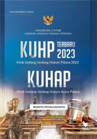 Handbook 2 Kitab Undang-Undang Pidana Tertentu: KUHP Terbaru 2023: Kitab Udang-Undang Hukum Pidana 2023 KUHAP: Kitab Udang-Undng Hukum Acara Pidana