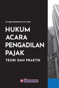 Hukum Acara Pengadilan Pajak: Teori dan Praktik