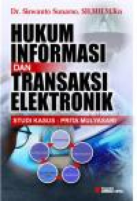 Hukum Informasi dan Transaksi Elektronik : Studi Kasus Prita Mulyasari