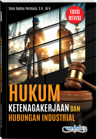 Hukum Ketenagakerjaan dan Hubungan Industrial (Edisi Revisi)