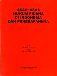 Asas-asas hukum pidana di Indonesia dan penerapannya