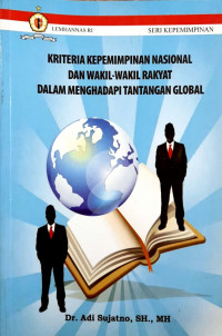 Kriteria Kepemimpinan Nasional dan Wakil-Wakil Rakyat dalam Menghadapi Tantangan Global