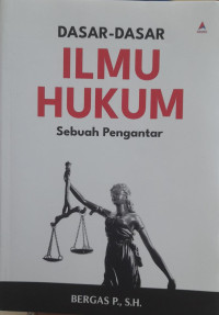 Image of Dasar-Dasar Ilmu Hukum: Sebuah Pengantar