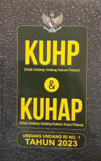 KUHP: Kitab Undang-Undang Hukum Pidana & KUHAP: Kitab Undang-Undang Hukum Acara Pidana