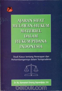 Ajaran Sifat Melawan Hukum Materiel Dalam Hukum Pidana Indonesia