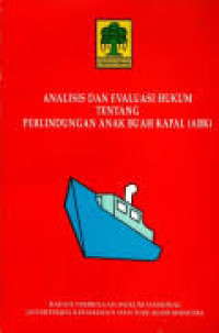 ANALISIS DAN EVALUASI HUKUM TENTANG PERLINDUNGAN ANAK BUAH KAPAL (ABK)