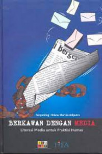 Image of BERKAWAN DENGAN MEDIA Literasi Media untuk Praktisi Humas