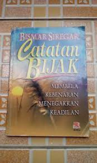 Catatan Bijak Membela Kebenaran Menegakkan Keadilan