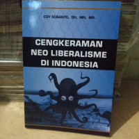 CENGKERAMAN NEO LIBERALISME DI INDONESIA