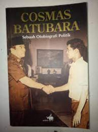 COSMAS BATUBARA SEBUAH OTOBIOGRAFI POLITIK