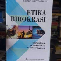 Etika Birokrasi : Mewujudkan Layanan Publik di Era Revolusi 4.0