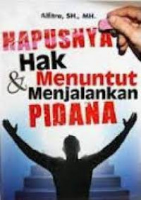 Hapusnya Hak dan Menuntut Menjalankan Pidana