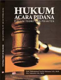 HUKUM ACARA PIDANA DALAM TEORI DAN PRAKTEK