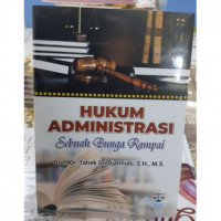 Hukum Administrasi: Sebuah Bunga Rampai