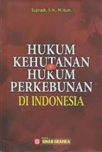 HUKUM KEHUTANAN & HUKUM PERKEBUNAN DI INDONESIA