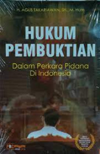 Hukum Pembuktian : Dalam Perkara Pidana di Indonesia