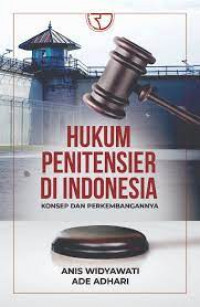 Hukum Penitensier di Indonesia : Konsep dan Perkembangannya