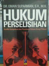 HUKUM PERSELISIHAN Konflik Kompetensi dan Pluralisme Hukum Orang Pribumi