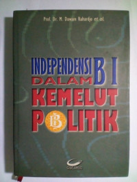 Independensi BI Dalam Kemelut Politik
