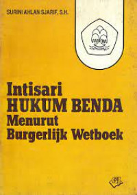 Intisari Hukum Benda Menurut Burgerlijk Wetboek