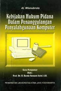 Kebijakan Hukum Pidana Dalam Penanggulangan Penyalahgunaan Komputer