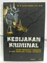 KEBIJAKAN KRIMINAL ( Dalam Perspektif Pembaruan Sistem Peradilan Pidana Indonesia)