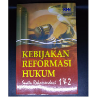 Image of KEBIJAKAN REFORMASI HUKUM Suatu Rekomendasi 1&2