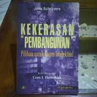 KEKERASAN PEMBANGUNAN ( Pilihan Untuk Kaum Intelektual)
