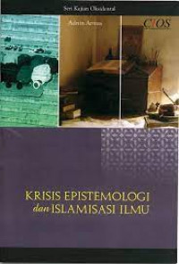 KRISIS EPISTEMOLOGI dan ISLAMISASI ILMU