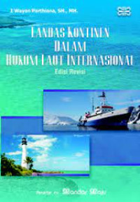 LANDASAN KONTINEN DALAM HUKUM LAUT INTERNASIONAL