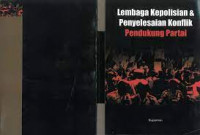 LEMBAGA KEPOLISIAN & PENYELESAIAN KONFLIK PENDUKUNG PARTAI