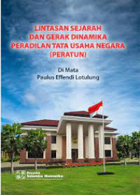 LINTASAN SEJARAH DAN GERAK DINAMIKA PERADILAN TATA USAHA NEGARA (PERATUN)