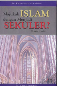Majukah ISLAM dengan Menjadi SEKULER? (Kasus Turki)