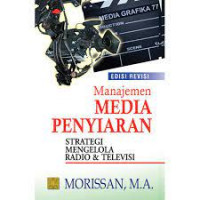 Manajemen Media Penyiaran : Strategi Mengelola Radio & Televisi