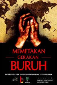 Image of MEMETAKAN GERAKAN BURUH Antologi Tulisan Perburuhan Mengenang Fauzi Abdullah