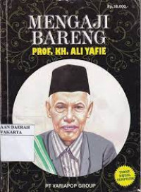 MENGAJI BARENG PROF. KH. ALI YAFIE