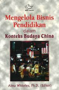 Mengelola Bisnis Pendidikan Dalam Konteks Budaya China
