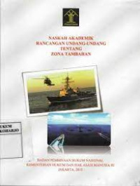 Image of NASKAH AKADEMIK RANCANGAN UNDANG-UNDANG TENTANG ZONA TAMBAHAN