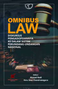 Omnibus LAW Diskursus Pengadopsiannya ke Dalam Sistem Perundang-Undangan Nasional