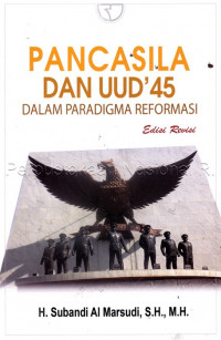 Pancasila dan UUD 45 dalam Paradigma Reformasi