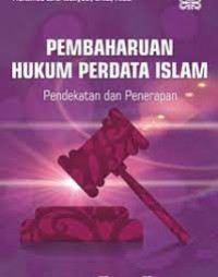 PEMBAHARUAN HUKUM PERDATA ISLAM Pendekatan dan Penerapan
