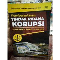 Image of Pemberantasan Tindak Pidana Korupsi (Aspek Nasional & Aspek Internasional)