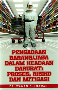 Image of Pengadaan Barang/Jasa Dalam Keadaan Darurat: Proses, Risiko dan Mitigasi