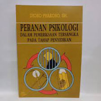 Peranan Psikologi Dalam Pemeriksaan Tersangka Pada Tahap Penyidikan