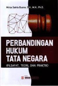 Perbandingan Hukum Tata Negara (Filsafat, Teori, dan Praktik)