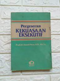 Pergeseran Kekuasaan Eksekutif