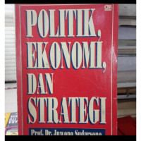 Politik, Ekonomi, dan Strategi