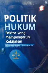 Image of Politik Hukum : Faktor Yang Mempengaruhi Kebijakan